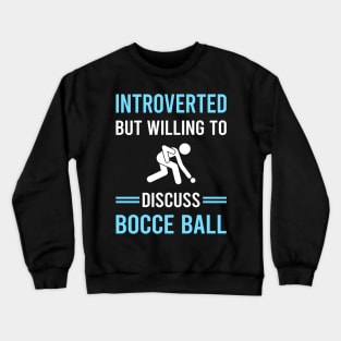 Introverted Bocce Ball Bocci Boccie Crewneck Sweatshirt